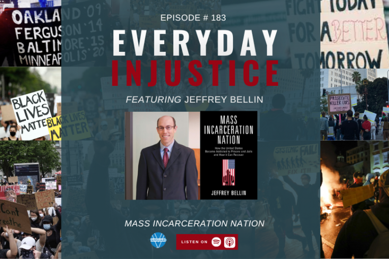 Everyday Injustice Podcast Episode 183: Jeffrey Bellin Talks Mass ...