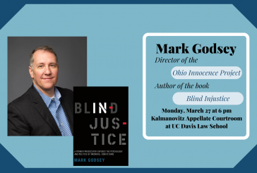 IN TWO WEEKS…….   EVENT March 27: Mark Godsey – The System’s Blindness to Injustice (at UC Davis Law)