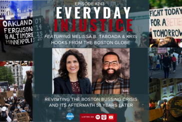 Everyday Injustice Podcast Episode 243: Busing in Boston – Fifty Years Later