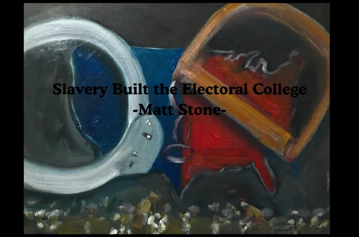 Slavery Built the Electoral College