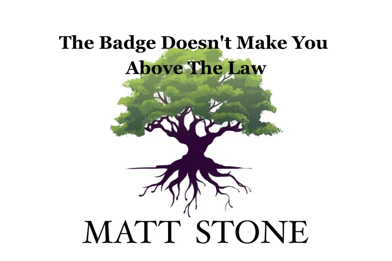 The Badge Doesn’t Make You Above the Law