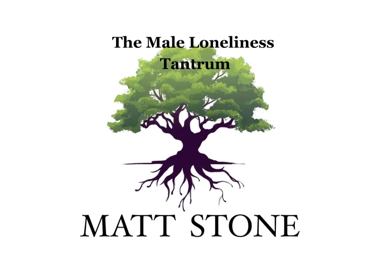 The Male Loneliness Tantrum